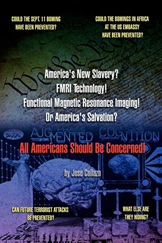 America's New Slavery? FMRI Technology! Functional Magnetic Resonance Imaging! Or America's Salvation? All Americans Should Be Concerned!