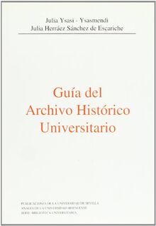 Guía del archivo histórico universitario