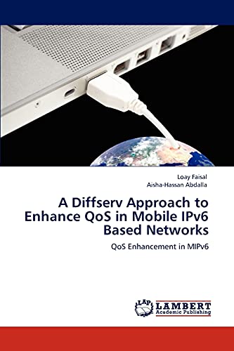 A Diffserv Approach to Enhance QoS in Mobile IPv6 Based Networks: QoS Enhancement in MIPv6