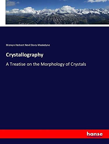 Crystallography: A Treatise on the Morphology of Crystals