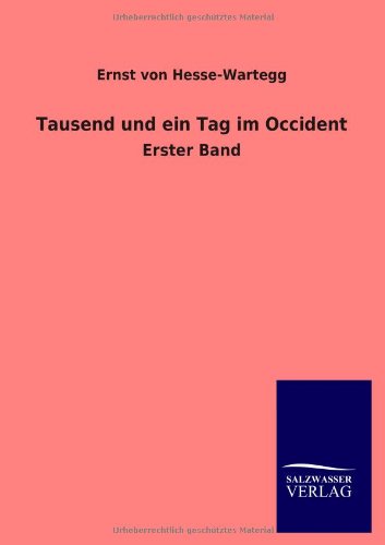 Tausend und ein Tag im Occident: Erster Band