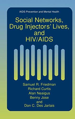 Social Networks, Drug Injectors’ Lives, and HIV/AIDS (Aids Prevention and Mental Health)