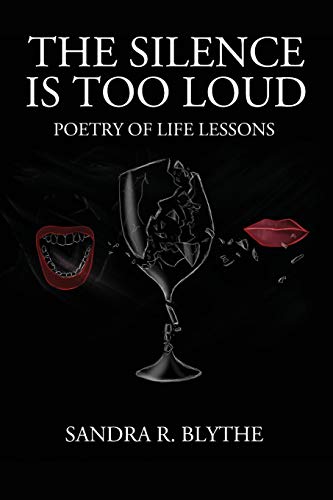 The Silence is Too Loud: Poetry of Life Lessons