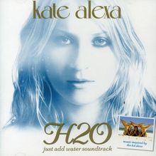 H2O: Just Add Water (Soundtrack) 15 Trac von Soundtrack [Kate Alexa] | CD | Zustand gut