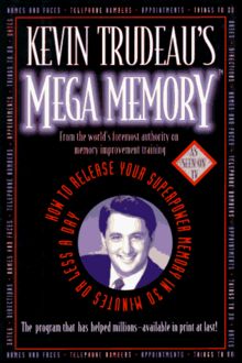 Kevin Trudeau's Mega Memory: How To Release Your Superpower Memory In 30 Minutes Or Less A Day