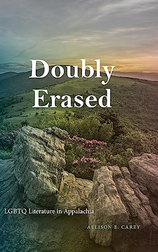 Doubly Erased: LGBTQ Literature in Appalachia (Suny Queer Politics and Cultures)