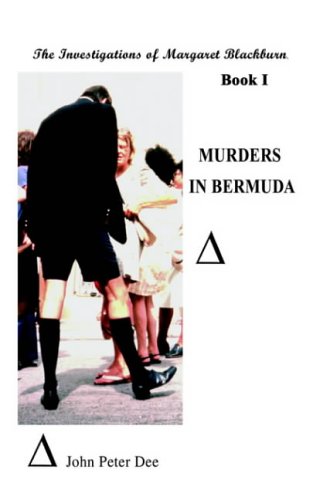 Murders in Bermuda: The Investigations of Margaret Blackburn. Book I