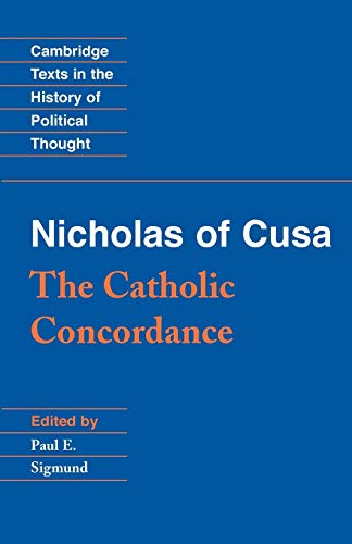 Nicholas of Cusa: The Catholic Concordance (Cambridge Texts in the History of Political Thought)