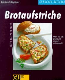 Brotaufstriche, pikant und süß, gesund und originell selbstgemacht von Beyreder, Adelheid | Buch | Zustand gut