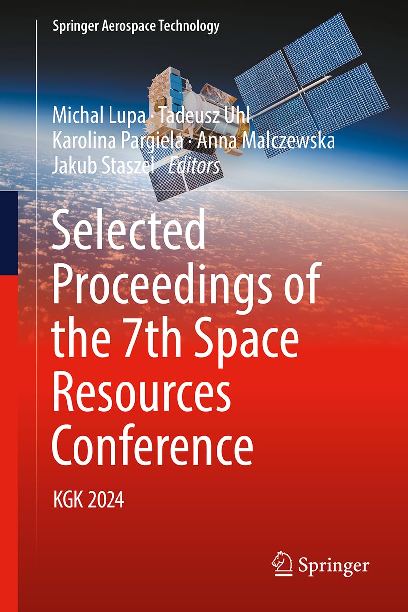 Selected Proceedings of the 7th Space Resources Conference: KGK 2024 (Springer Aerospace Technology)