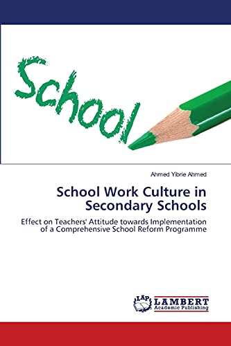 School Work Culture in Secondary Schools: Effect on Teachers' Attitude towards Implementation of a Comprehensive School Reform Programme