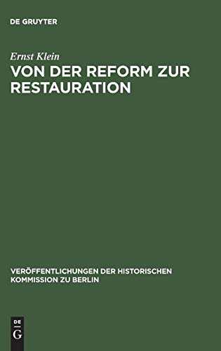 Von der Reform zur Restauration: Finanzpolitik und Reformgesetzgebung des preußischen Staatskanzlers Karl August von Hardenberg (Veröffentlichungen der Historischen Kommission zu Berlin, 16, Band 16)