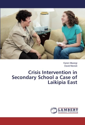 Crisis Intervention in Secondary School a Case of Laikipia East