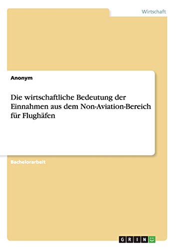 Die wirtschaftliche Bedeutung der Einnahmen aus dem Non-Aviation-Bereich für Flughäfen