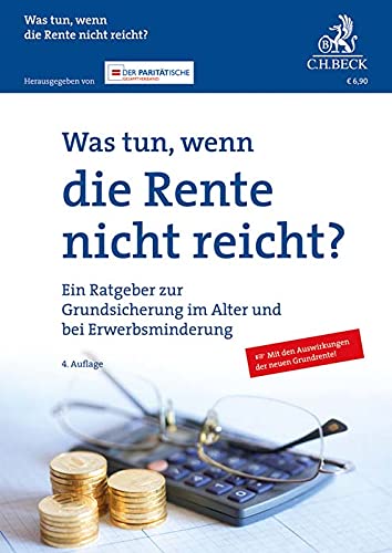 Was tun, wenn die Rente nicht reicht?: Ein Ratgeber zur Grundsicherung im Alter und bei Erwerbsminderung