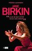 Jane Birkin : "La vie ne vaut d'être vécue sans amour"