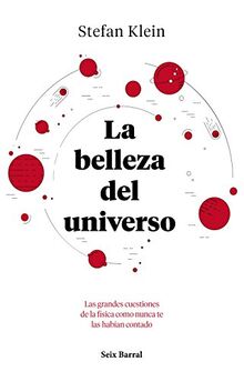 La belleza del universo : las grandes cuestiones de la física como nunca te las habían contado (Los Tres Mundos)