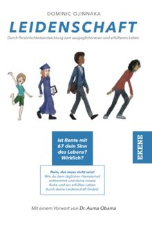 Leidenschaft: Durch Persönlichkeitsentwicklung zum ausgeglichenen und erfüllteren Leben
