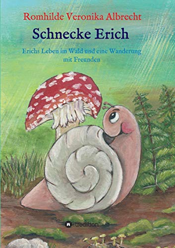 Schnecke Erich - Teil 2: Erichs Leben im Wald und eine Wanderung mit Freunden