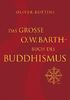 Das große O. W. Barth-Buch des Buddhismus