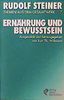 (Steiner, Rudolf): Rudolf Steiner Themen aus dem Gesamtwerk (Themen TB.), Nr.7, Ernährung und Bewußtsein (Rudolf-Steiner-Themen-Taschenbücher)