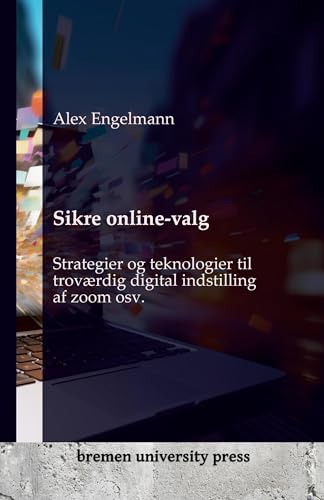 Sikre online-valg: Strategier og teknologier til troværdig digital indstilling af zoom osv.
