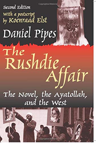 The Rushdie Affair: The Novel, the Ayatollah and the West