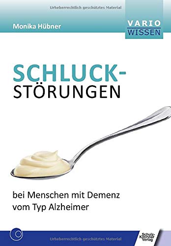 Hübner, Monika: Schluckstörungen bei Menschen mit Demenz vom Typ Alzheimer