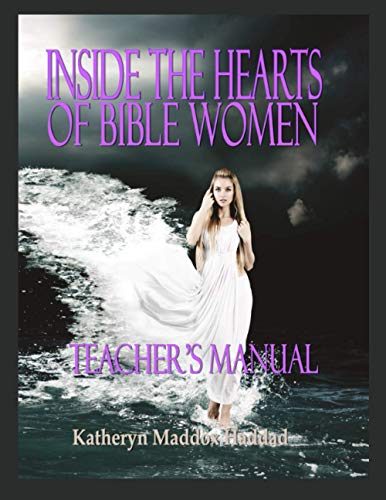 Inside the Hearts of Bible Women: Teacher and Advertising Manual: Teacher's & Advertising Manual