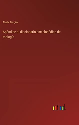 Apéndice al diccionario enciclopédico de teología