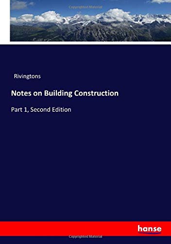 Notes on Building Construction: Part 1, Second Edition