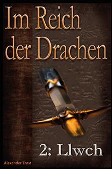 Im Reich der Drachen: Llwch