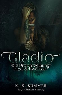 Gladio: Die Prophezeiung des Schwertes