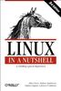 Linux in a Nutshell. A Desktop Quick Reference (In a Nutshell (O'Reilly))
