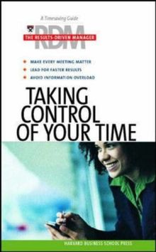 Taking Control of Your Time (Results-Driven Manager, The)