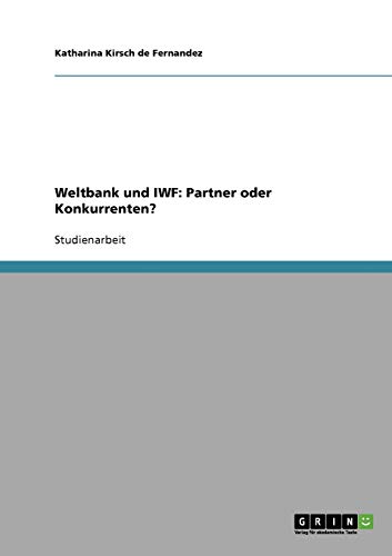 Weltbank und IWF: Partner oder Konkurrenten?