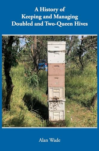 A History of Keeping and Managing Doubled and Two-Queen Hives