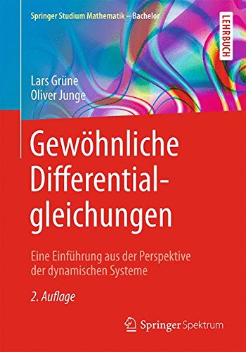 Lars Grüne Gewöhnliche Differentialgleichungen, Eine Einführung Aus Der Perspektive Der Dynamischen Systeme (Springer Studium Mathematik - Bachelor)