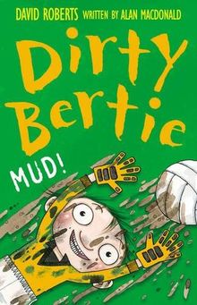 Mud! (Dirty Bertie, Band 8)