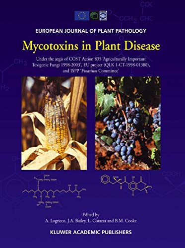 Mycotoxins in Plant Disease: Under the aegis of COST Action 835 Agriculturally Important Toxigenic Fungi 1998-2003: Under the aegis of COST Action 835 ... and ISPP ‘Fusarium Committee’