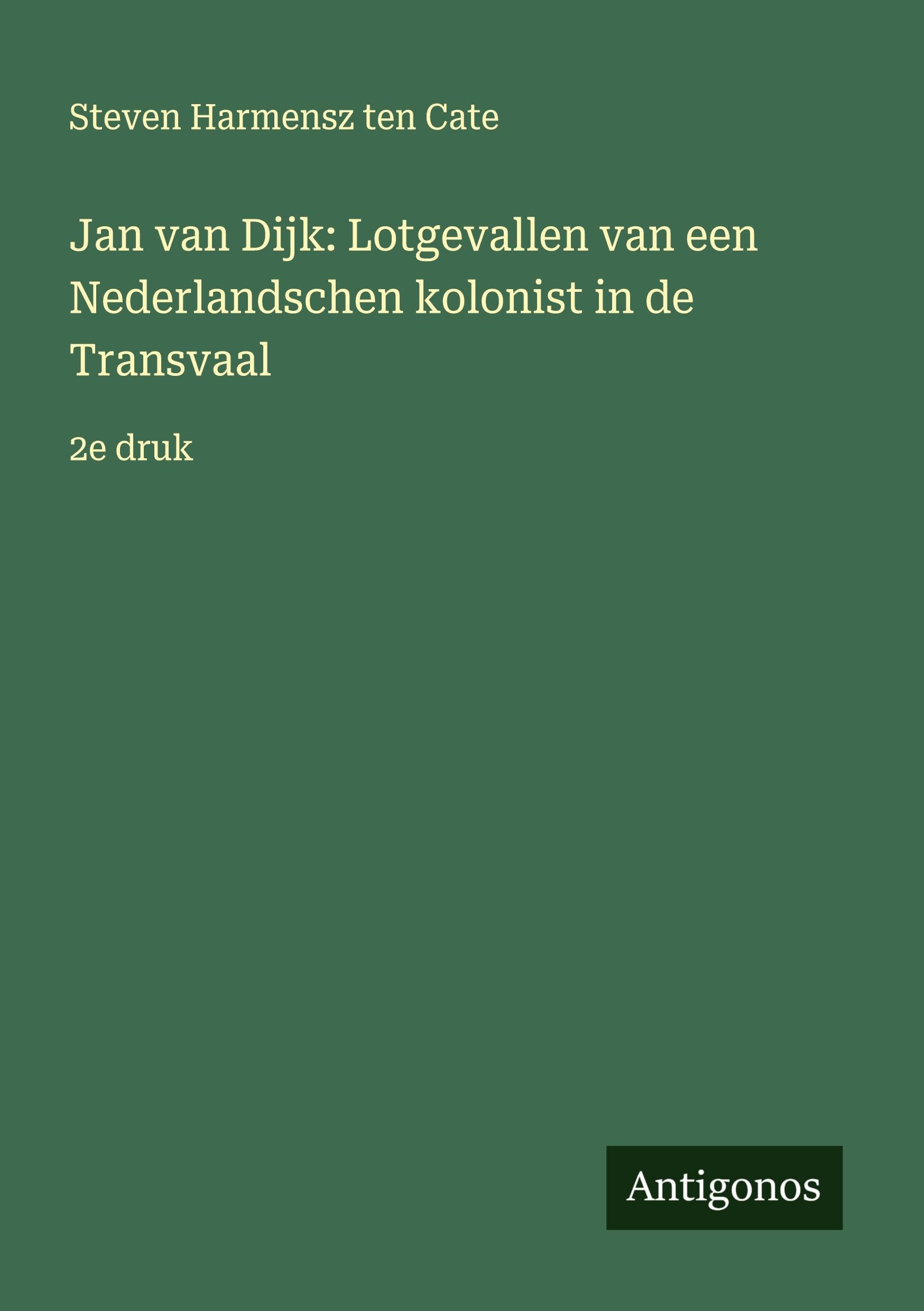 Jan van Dijk: Lotgevallen van een Nederlandschen kolonist in de Transvaal: 2e druk