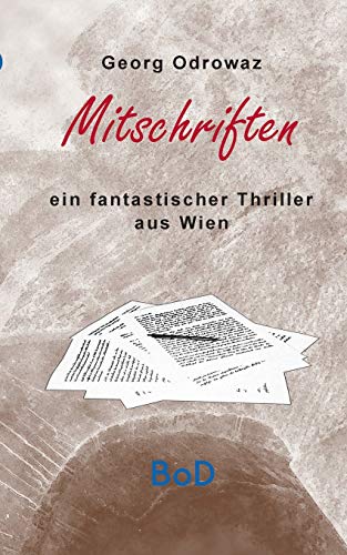Mitschriften: Ein fantastischer Thriller aus Wien
