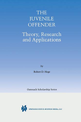 The Juvenile Offender: Theory, Research and Applications (International Series in Outreach Scholarship, 5, Band 5)