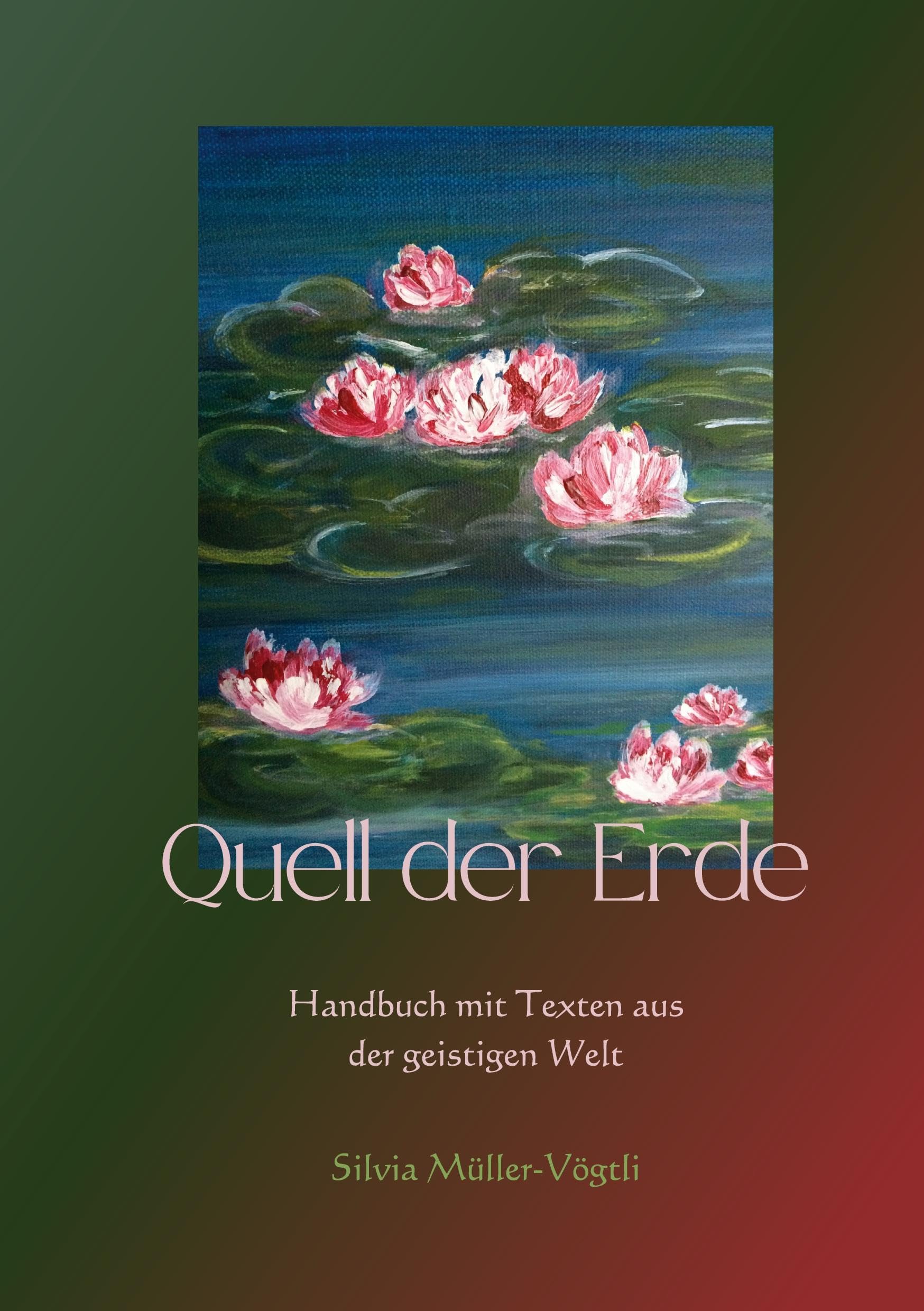 Quell der Erde: Handbuch mit Texten aus der geistigen Welt