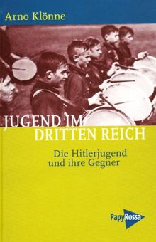 Jugend im Dritten Reich: Die Hitlerjugend und ihre Gegner