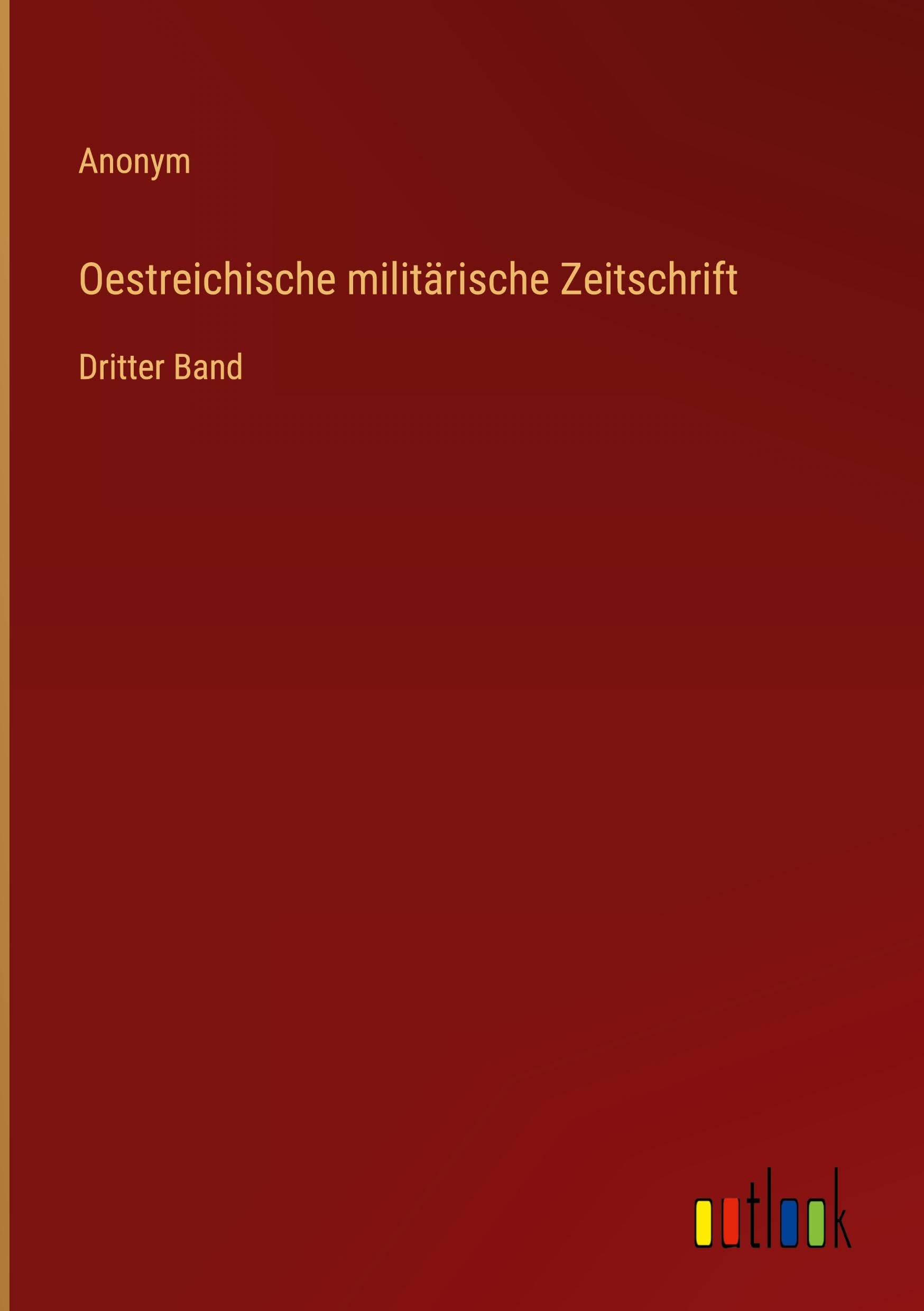 Oestreichische militärische Zeitschrift: Dritter Band