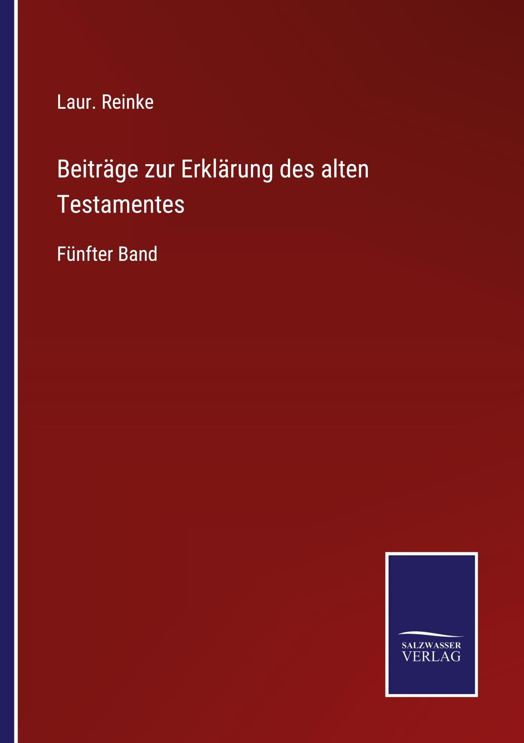 Beiträge zur Erklärung des alten Testamentes: Fünfter Band