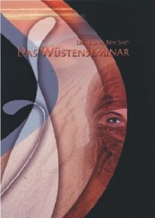 Das Wüstenseminar: Persönlichkeitstraining für alle (Lebens-) Manager
