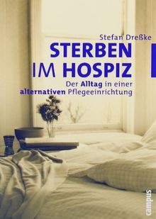 Sterben im Hospiz: Der Alltag in einer alternativen Pflegeeinrichtung