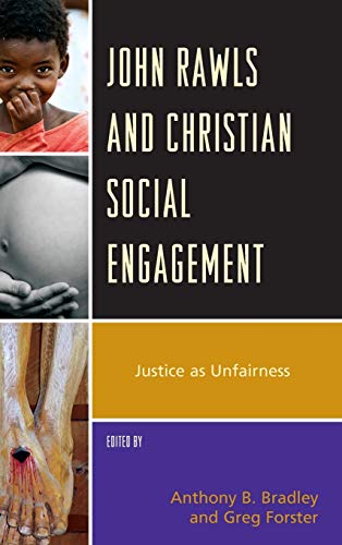John Rawls and Christian Social Engagement: Justice as Unfairness